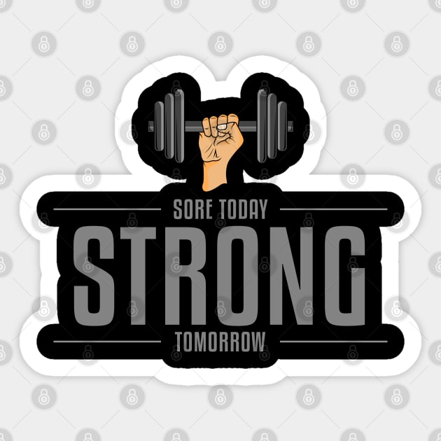 Sore today strong tomorrow Sticker by Markus Schnabel